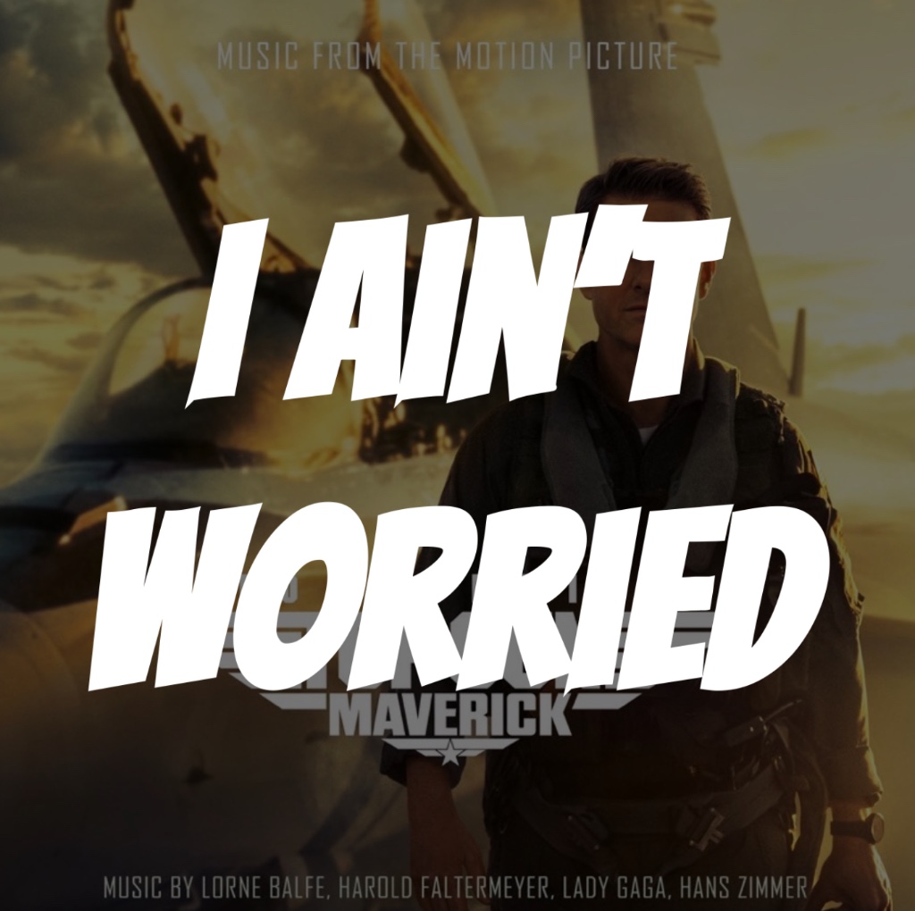 I Ain’t Worried